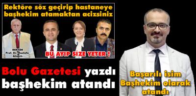 Bolu Gazetesi yazdı Başhekim atandı