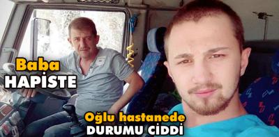 Baba hapiste oğlu can çekişiyor