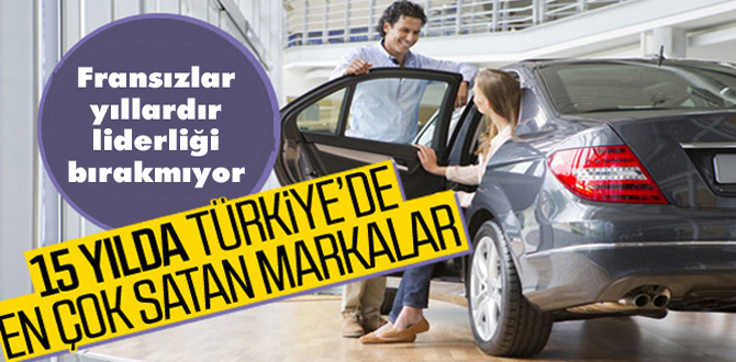 Son 15 yılda en çok satılan otomobil markaları