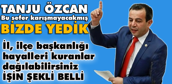 Tanju Özcan, bu kez karışmayacakmış !