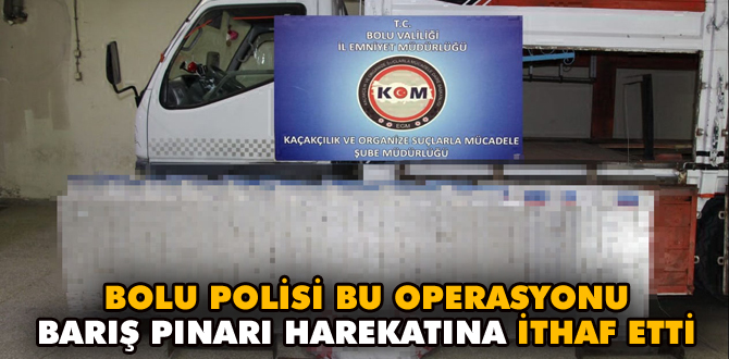 Bolu'da 10 bin 270 paket kaçak sigara ele geçirildi