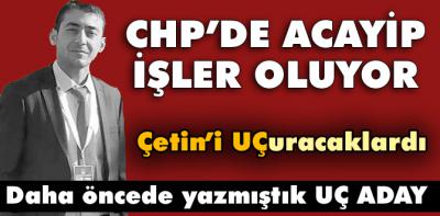 Çetin Uç'u uçurmaya çalışıyorlar