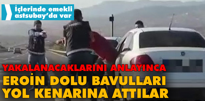 Yakalanacaklarını anlayınca 35 milyonluk eroini yol kenarına attılar