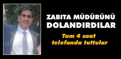 Zabıta Müdürünü dolandırdılar