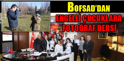 BOFSAD'dan engelli çocuklara fotoğraf dersi