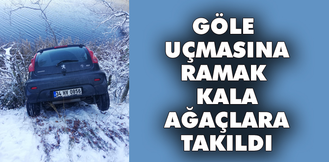 Göle uçmalarına ramak kalmıştı