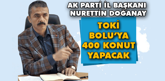 TOKİ'den Bolu'ya 400 konut