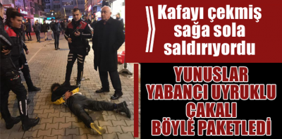 Yabancı uyruklu sarhoş öğrenci ortalığı böyle birbirine kattı