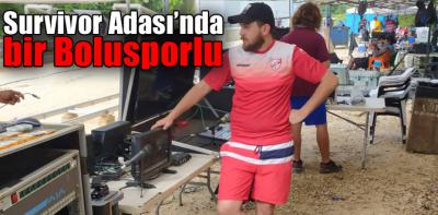 Survivor Adası’nda bir Bolusporlu