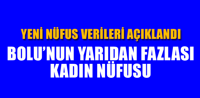 İşte Bolunun son nüfusu