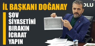 Doğanay "şov siyasetini bırakın" dedi