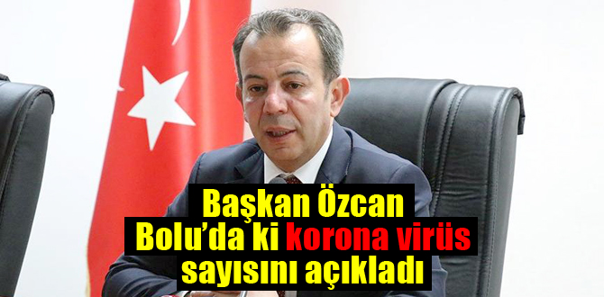 Başkan Özcan Bolu'da ki korona virüs vakasını açıkladı