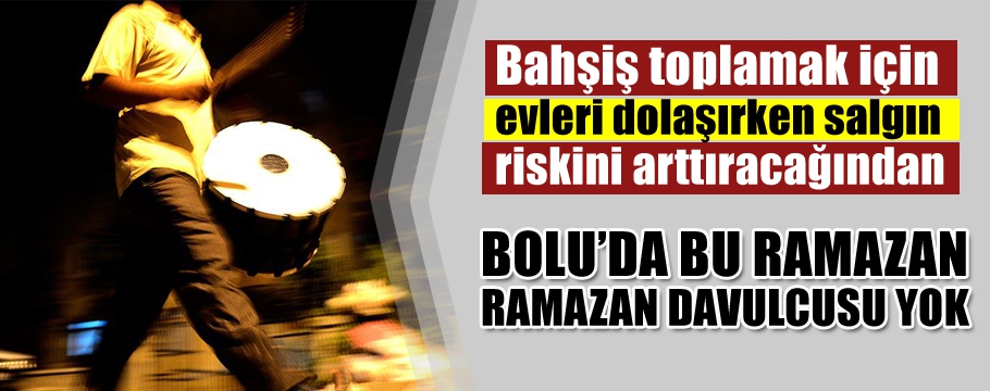 BOLU'DA BU RAMAZAN DAVULCU YOK