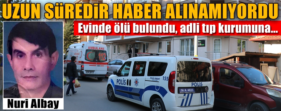 EVİNDE ÖLÜ OLARAK BULUNDU