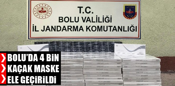 Bolu’da 4 bin kaçak maske yakalandı