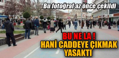 Hani caddeye çıkmak yasaktı