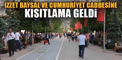 İzzet Baysal ve Cumhuriyet Caddesine kısıtlama