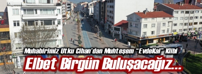 EVDEKAL SLOGANI İLE MUHTEŞEM KLİP