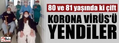 80 VE 81 YAŞINDA Kİ ÇİFT KORONAVİRÜS'Ü YENDİ