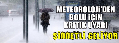 METEOROLOJİ'DEN SAĞANAK YAĞIŞ UYARISI