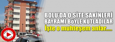 SİTE SAKİNLERİ BAYRAMI BÖYLE KUTLADI