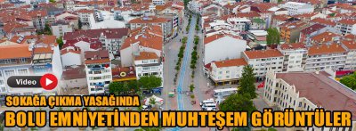 BOLU EMNİYETİNDEN MUHTEŞEM GÖRÜNTÜLER