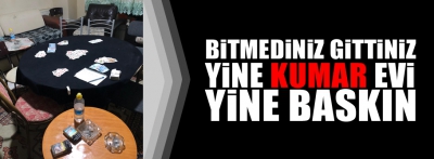 BOLU'DA YİNE KUMAR EVİ BASKINI