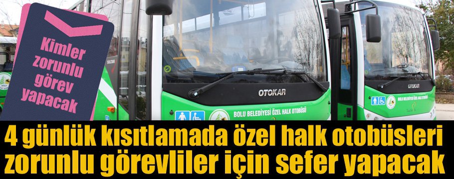 4 GÜNLÜK KISITLAMADA BELEDİYE OTOBÜSLERİ ÇALIŞACAK