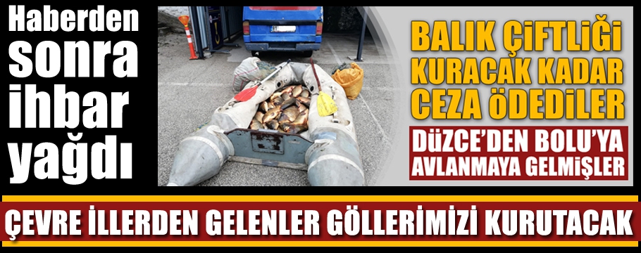 ÇEVRE İLLERDEN GELENLER GÖLLERİMİZİ KURUTACAK