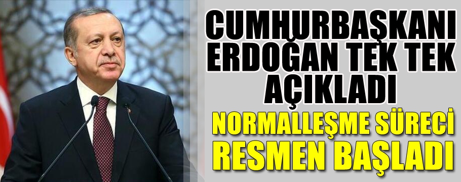 İŞTE MADDE MADDE NORMALLEŞME SÜRECİ