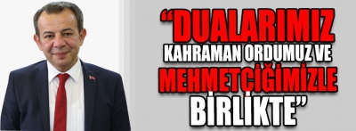 “Allah kahraman ordumuzun yanında olsun”