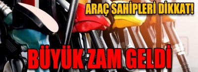 Benzin ve motorine büyük zam geldi