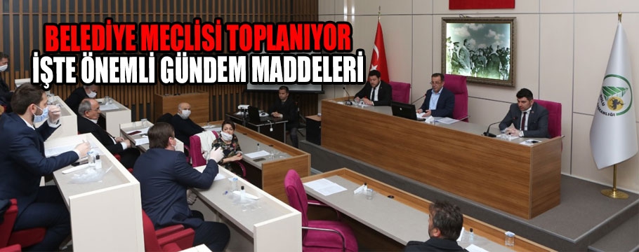 Belediye meclisi toplanıyor