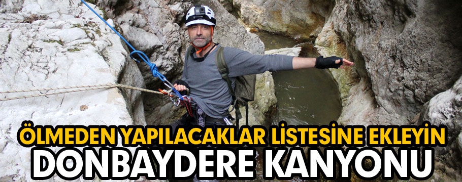 DOMBAYDERE KANYONU, DOĞASEVERLER İÇİN HAZIRLANDI