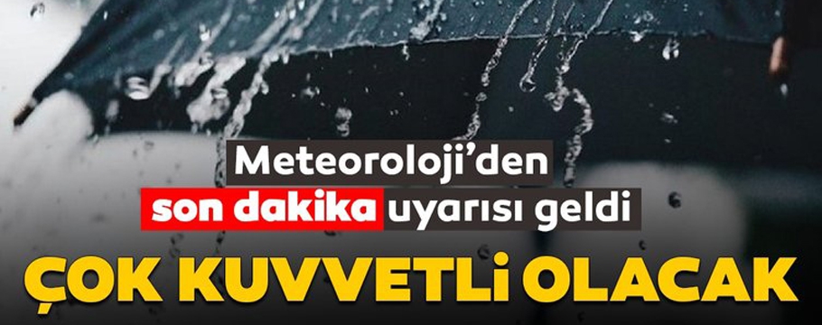 Meteoroloji yine uyardı; 5 gün şiddetli yağacak