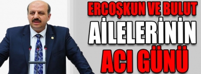 Ercoşkun ve Bulut ailelerinin acı günü