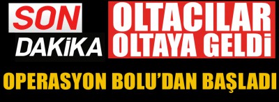 Bolu'da oltalama operasyonu