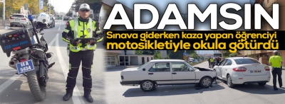 Kaza yapan öğrenciyi motosikletiyle sınava yetiştirdi