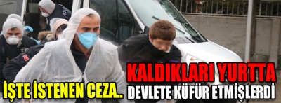 Soytarılar hakkında istenen ceza belli oldu