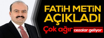 Çok ağır cezalar geliyor