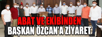 Abat'tan Başkan Özcan'a ziyaret 