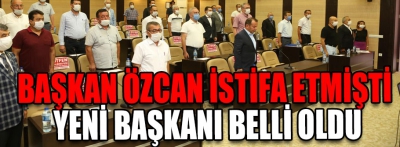 Başkan Özcan istifa etmişti