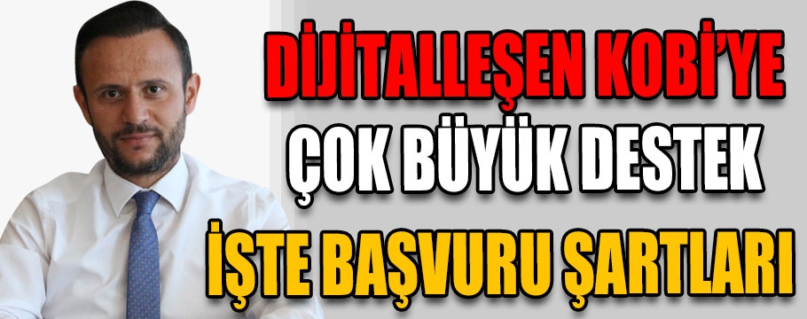 İşletmelere çok büyük destek