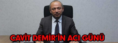 Cavit Demir'in acı günü