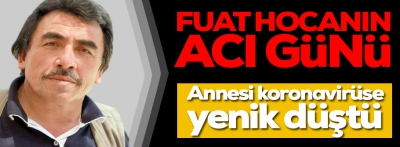 Fuat Bayramoğlu annesini kaybetti