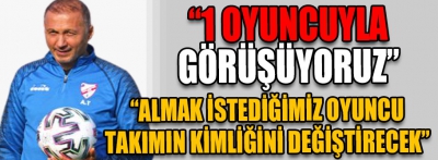 "1 oyuncuyla görüşüyoruz"