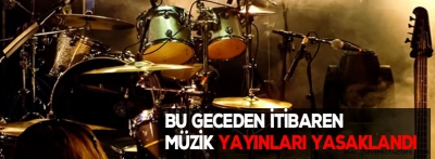 81 İlde müzik yayınları yasaklandı 