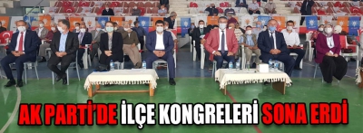 Ak Parti'de ilçe kongreleri sona erdi