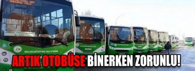 Artık otobüse binerken zorunlu