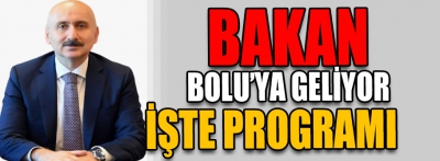 Bakan Bolu'ya geliyor